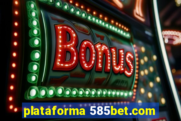 plataforma 585bet.com